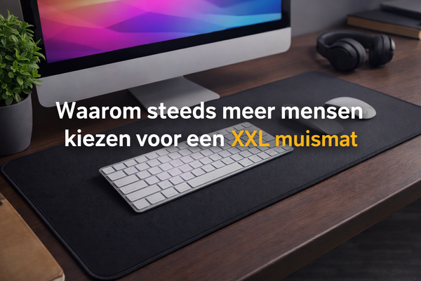 Waarom steeds meer mensen kiezen voor een XXL muismat